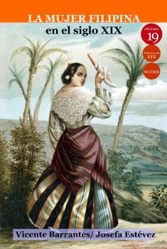  MUJER FILIPINA EN SIGLO XIX,LA 