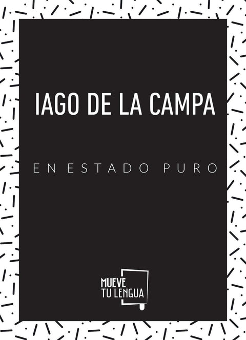  Iago De La Campa en estado puro 