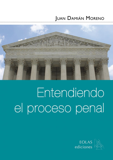  ENTENDIENDO EL PROCESO PENAL 