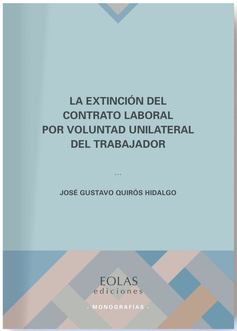  La extinción del contrato laboral por voluntad unilateral del trabajador 
