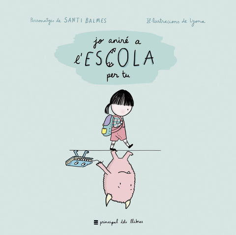  JO ANIRÉ A L´ESCOLA PER TU 