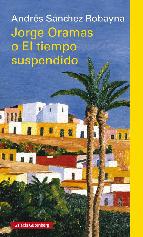  JORGE ORAMAS O EL TIEMPO SUSPENDIDO 