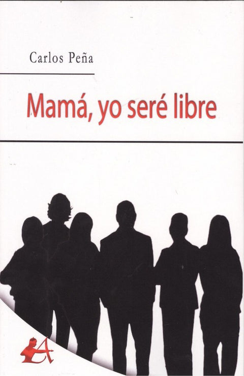  MAMÁ, YO SERÉ LIBRE 