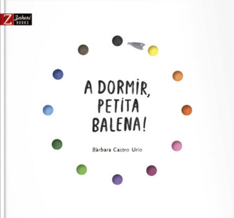  A DORMIR, PETITA BALENA! 
