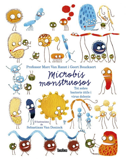  Microbis monstruosos. Tot sobre bacteris útils i virus dolents 