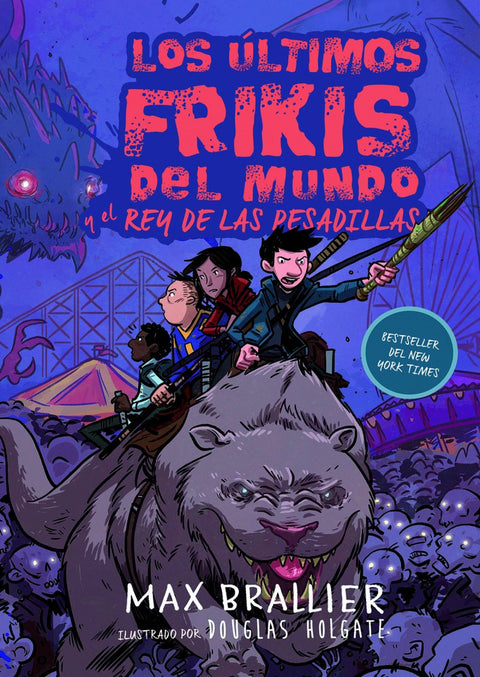  LOS ÚLTIMOS FRIKIS DEL MUNDO Y EL REY DE LAS PESADILLAS 
