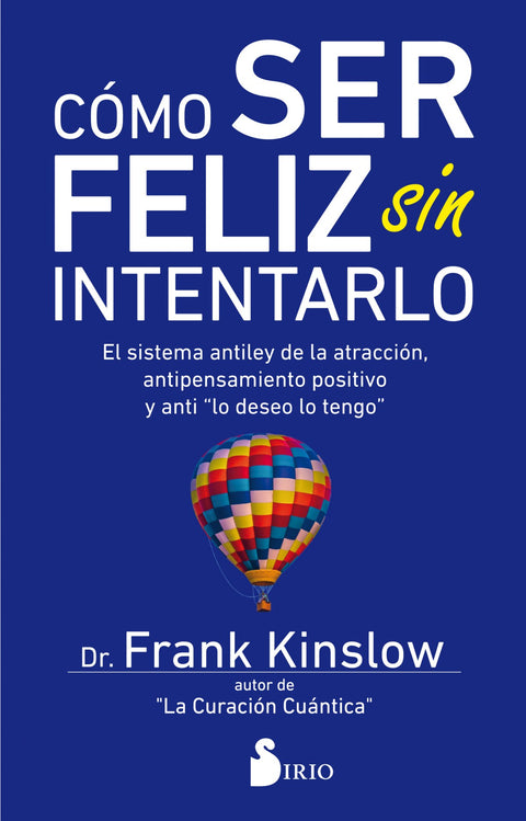  CÓMO SER FELIZ SIN INTENTARLO 