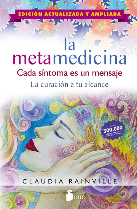  LA METAMEDICINA. CADA SÍNTOMA ES UN MENSAJE (ED. ACTUALIZADA Y AUMENTADA) 