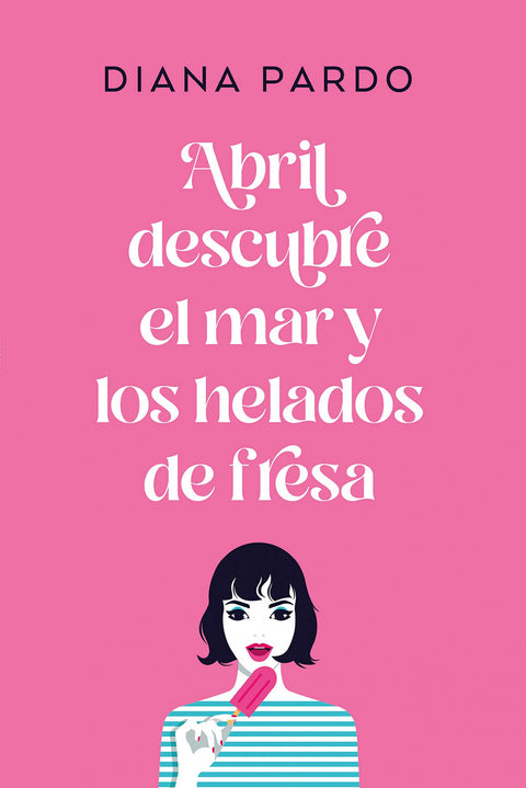 Abril descubre el mar y los helados de fresa 