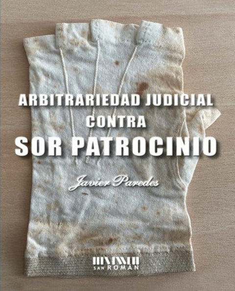  Arbitrariedad judicial contra Sor Patrocinio 