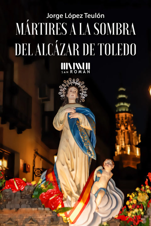  Mártires a la sombra del Alcázar de Toledo 