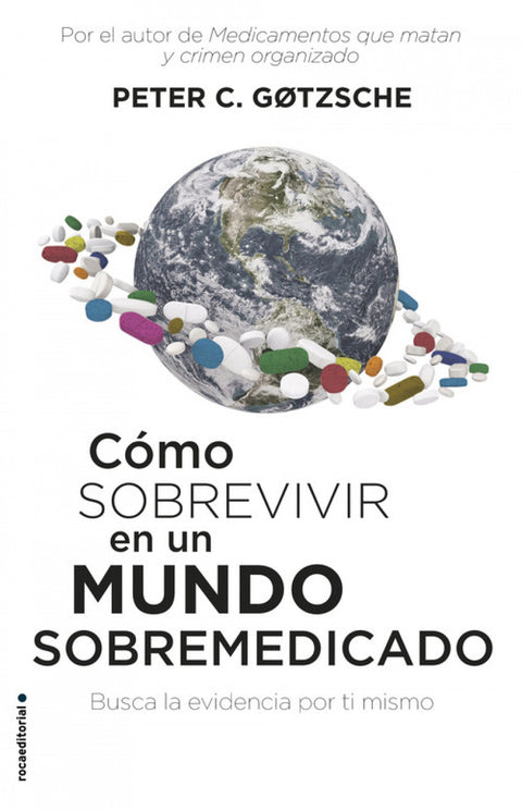  CÓMO SOBREVIVIR EN UN MUNDO SOBREMEDICADO 