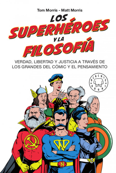  LOS SUPERHÉROES Y LA FILOSOFÍA 