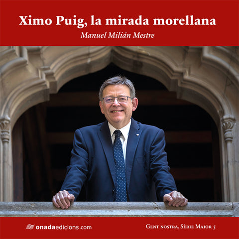  Ximo Puig, la mirada morellana 