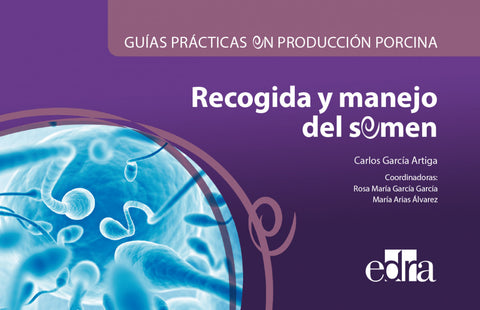  GUÍAS PRÁCTICAS EN PRODUCCIÓN PORCINA.RECOGIDA MANEJO SEMEN 