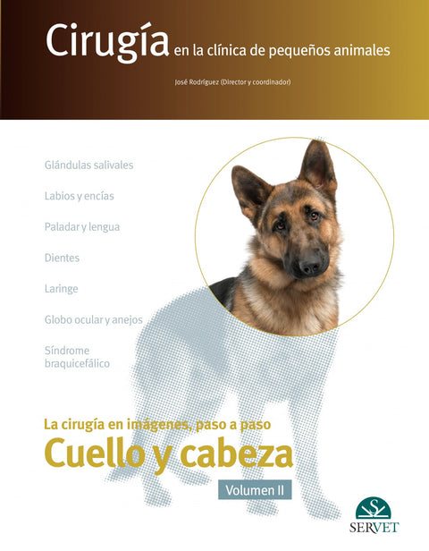  Cirugía en la clínica de pequeños animales. Cabeza y cuello. Volumen II 