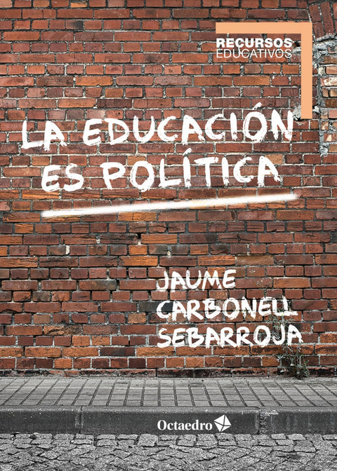  LA EDUCACIÓN ES POLÍTICA 