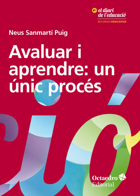  AVALUAR I APRENDRE: UN UNIC PROCÉS 