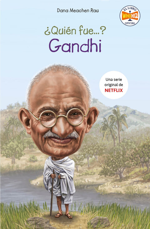  ¿QUIÉN FUE GANDHI? 