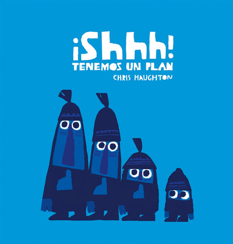  ¡SHHH! TENEMOS UN PLAN 