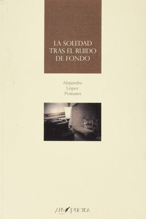  LA SOLEDAD TRÁS EL RUIDO DE FONDO 