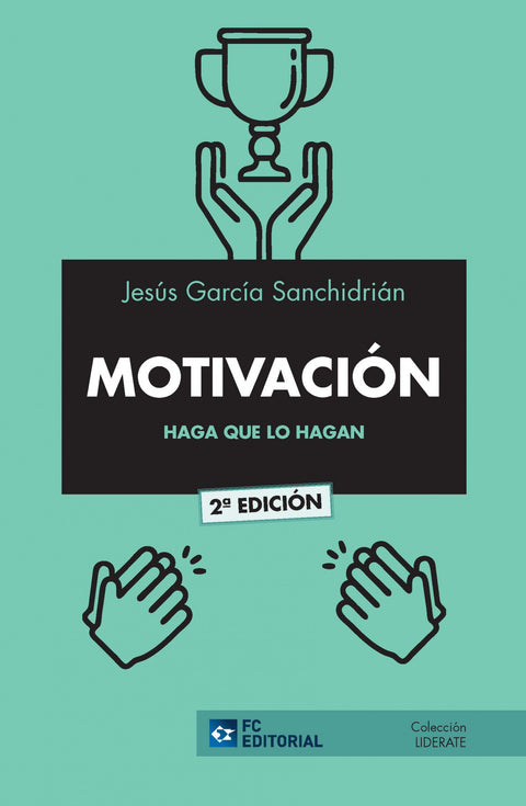  MOTIVACIÓN: HAGA QUE LO HAGAN 