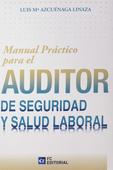  Manual práctico para el Auditor de Seguridad y Salud Laboral 