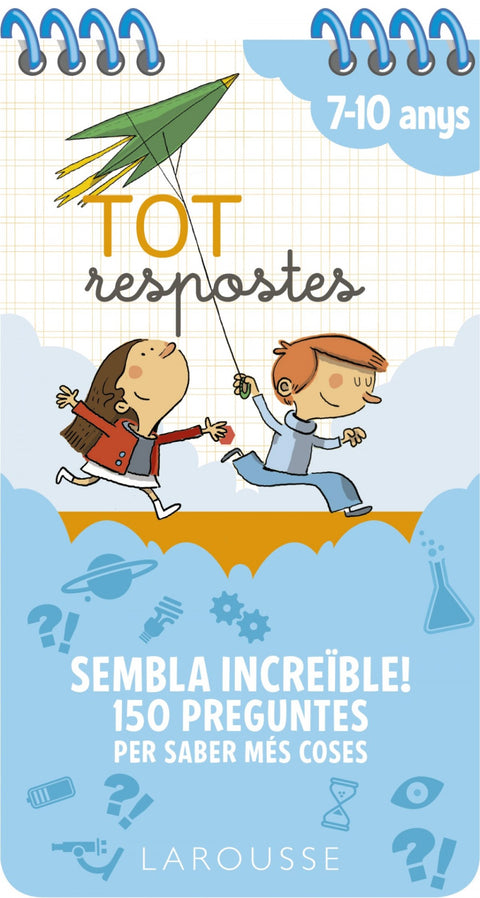  Tot respostes. Sembla increïble! 150 preguntes per saber més coses 