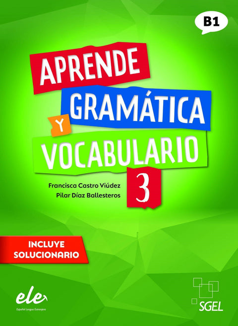  APRENDE GRAMATICA Y VOCABULARIO 3 B1 