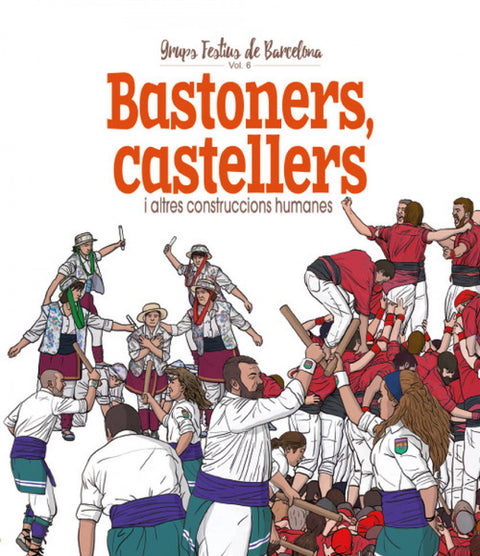 CASTELLERS, BASTONERS I ALTRES CONSTRUCCIONS HUMNAES 