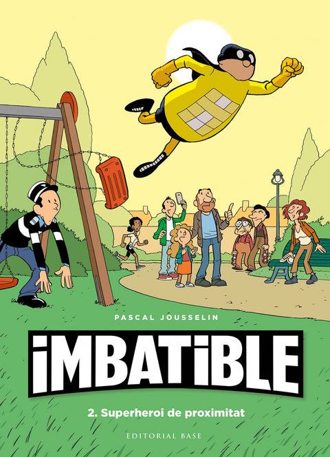  Imbatible. 2. Superheroi de proximitat 