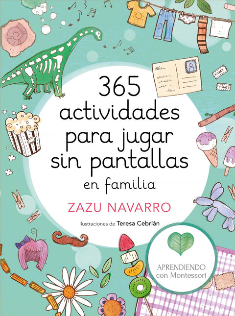  365 ACTIVIDADES PARA JUGAR SIN PANTALLAS EN FAMILIA 