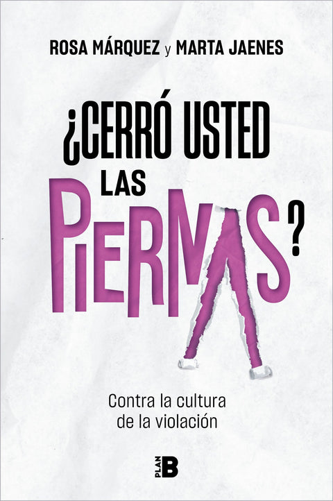  ¿Cerró usted las piernas? 