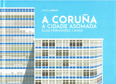  A CORUÑA. A CIDADE ASOMADA 