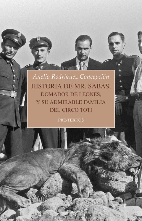  Historia de Mr. Sabas, domador de leones, y de su admirable familia del Circo Toti 
