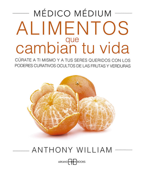  Médico Médium. Alimentos que cambian tu vida 