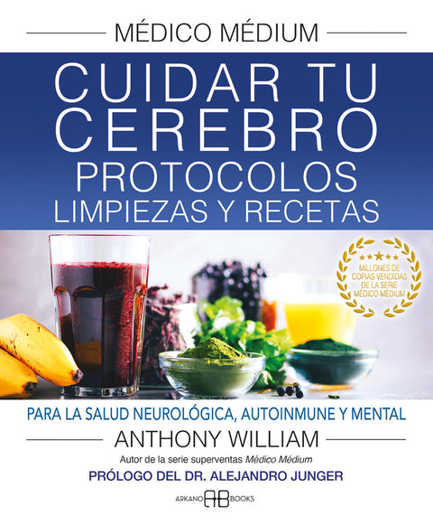  Médico Médium. Cuidar tu cerebro. Protocolos, limpiezas y recetas 