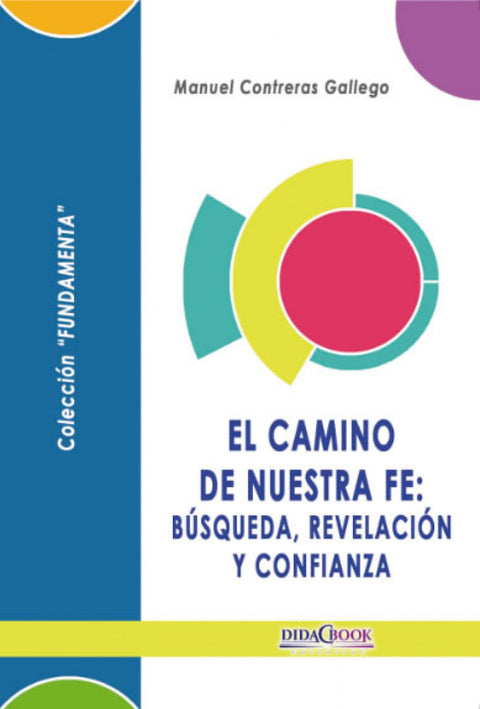  El camino de nuestra fe: búsqueda, revelación y confianza. 