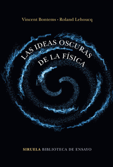  LAS IDEAS OSCURAS DE LA FÍSICA 