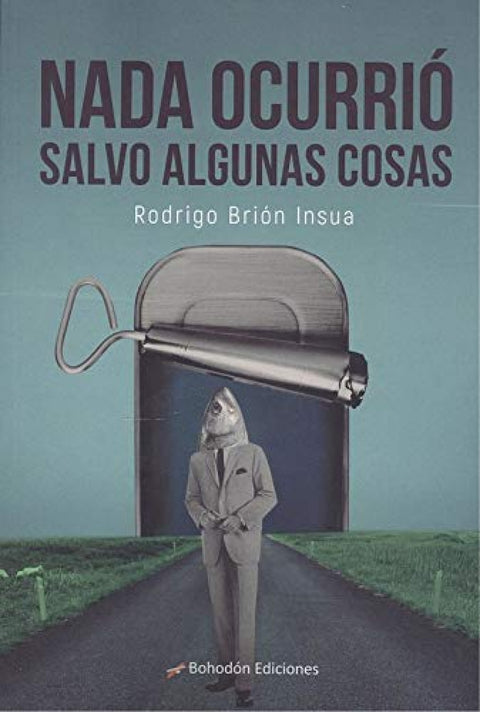  NADA OCURRIO SALVO ALGUNAS COSAS 