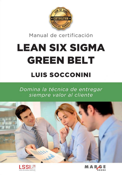  Lean Six Sigma Green Belt. Manual de certificación 