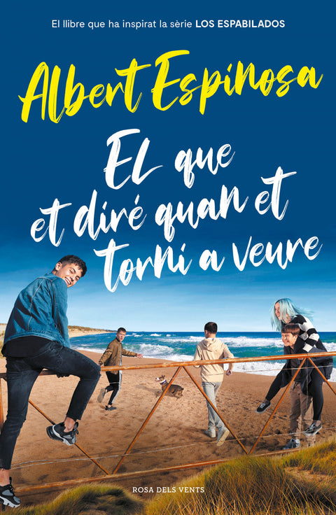  El que et diré quan et torni a veure (el llibre que ha inspirat la sèrie Los espabilados) 