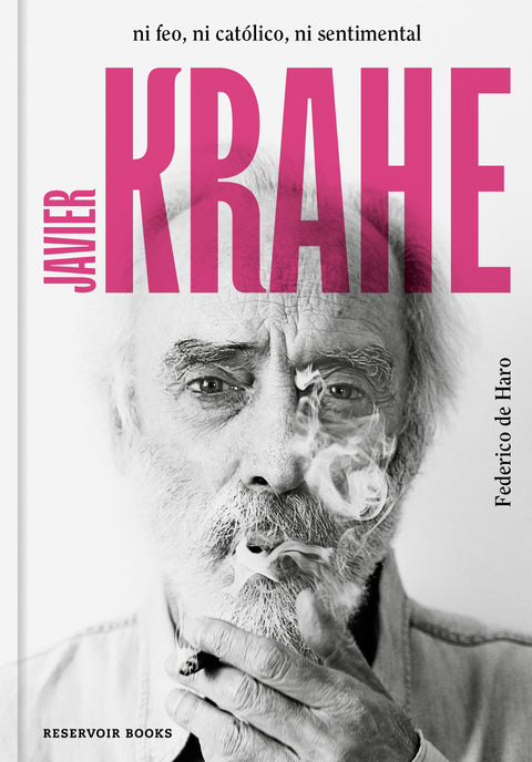  Javier Krahe. Ni feo, ni católico, ni sentimental 