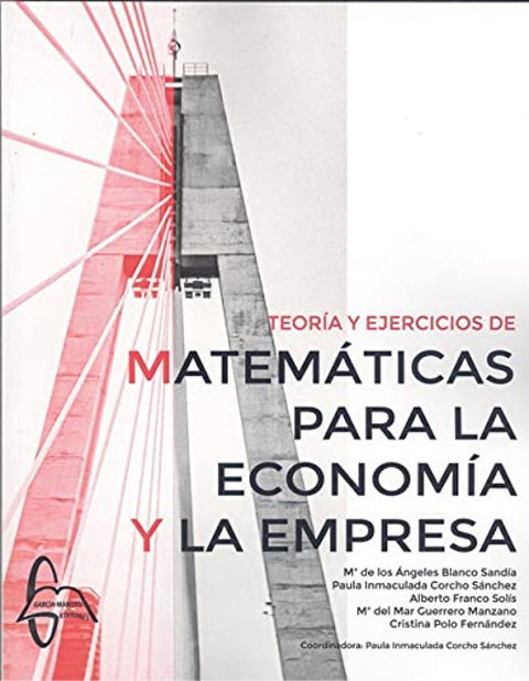  TEORÍA Y EJERCICIOS DE MATEMÁTICAS PARA LA ECONOMÍA Y A EMPRESA 