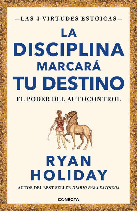  La disciplina marcará tu destino (Las 4 virtudes estoicas 2) 