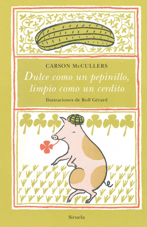  Dulce como un pepinillo, limpio como un cerdito 