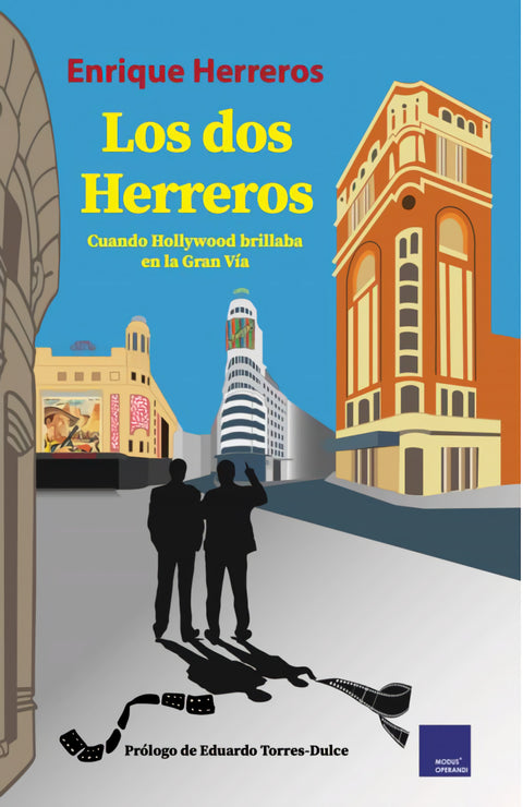  LOS DOS HERREROS (CUANDO HOLLYWOOD BRILLABA EN LA GRAN VÍA) 