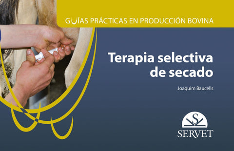  Guías de prácticas de producción bovina. Terapia selectiva de secado 