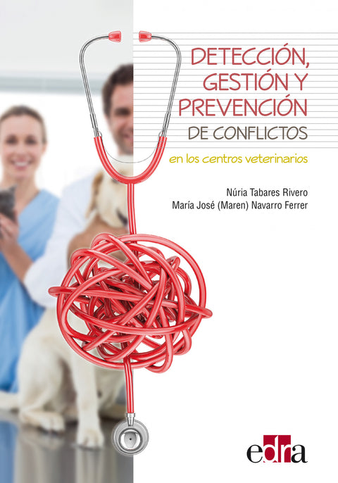  Detección, gestión y prevención de conflictos en los centros veterinarios 