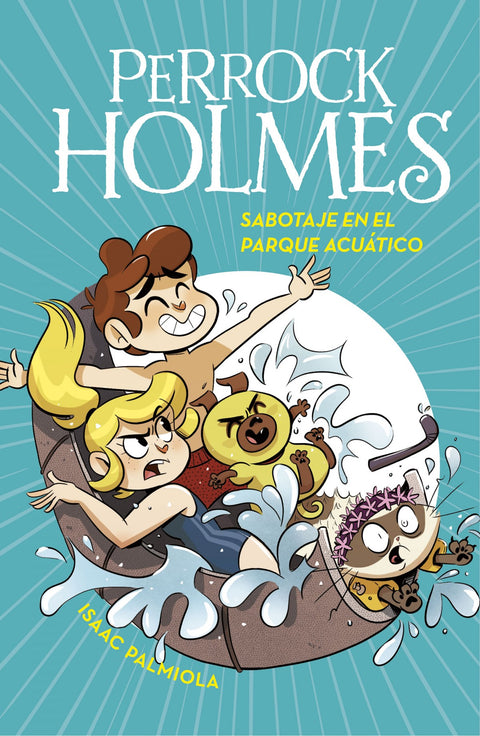  Sabotaje en el parque acuático (Serie Perrock Holmes 14) 